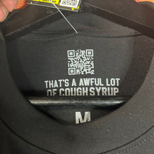 Load image into Gallery viewer, That’s A Awful Lot of Cough Syrup Texas Sports Logos Tee Size Medium
