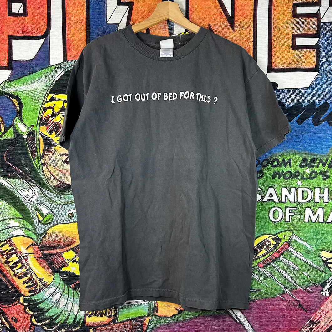 Y2K ‘I Got Out of Bed for This?’ Tee Size Large
