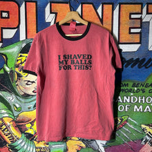 Load image into Gallery viewer, Y2K ‘I Shaved My Balls For This’ Ringer Tee Size Small

