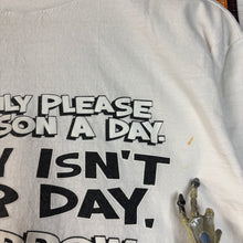 Load image into Gallery viewer, Y2K &quot; I Can Only Please One Person A Day &quot; Tee Size Medium
